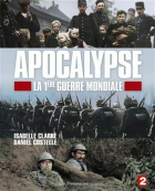 Apocalypse, la 1ère Guerre mondiale