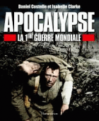 Apocalypse, la 1ère Guerre mondiale