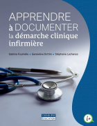 Apprendre &agrave; documenter la d&eacute;marche clinique infirmi&egrave;re